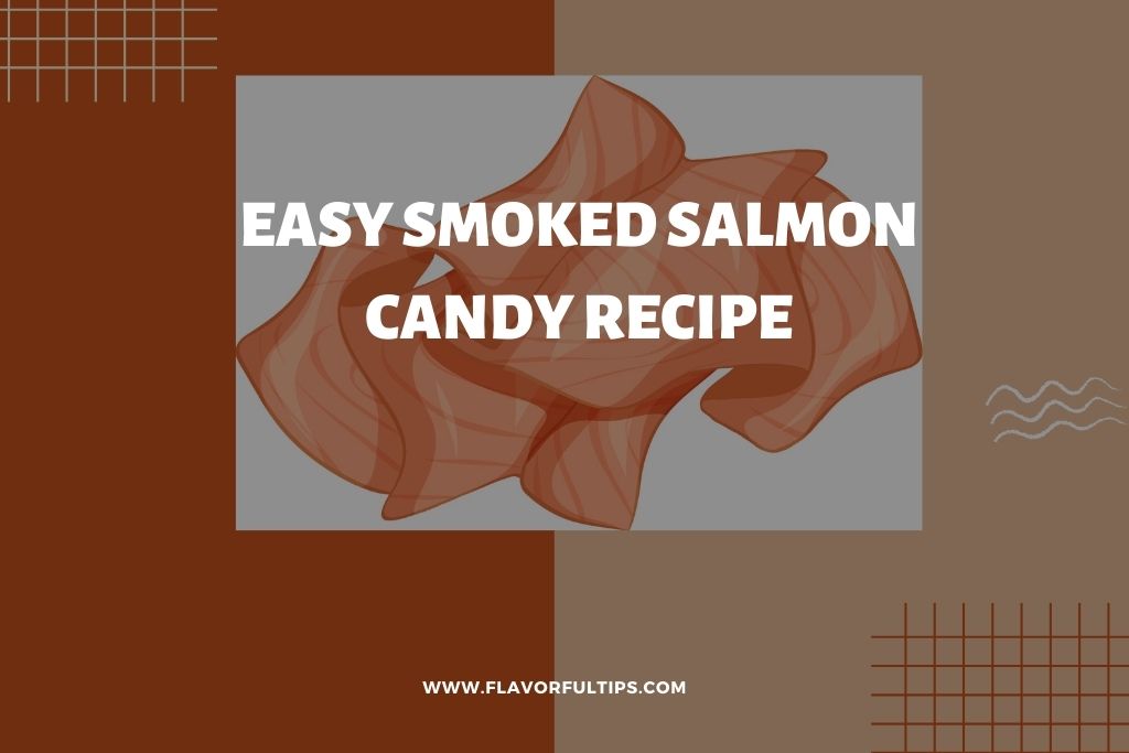 Easy Smoked Salmon Candy Recipe