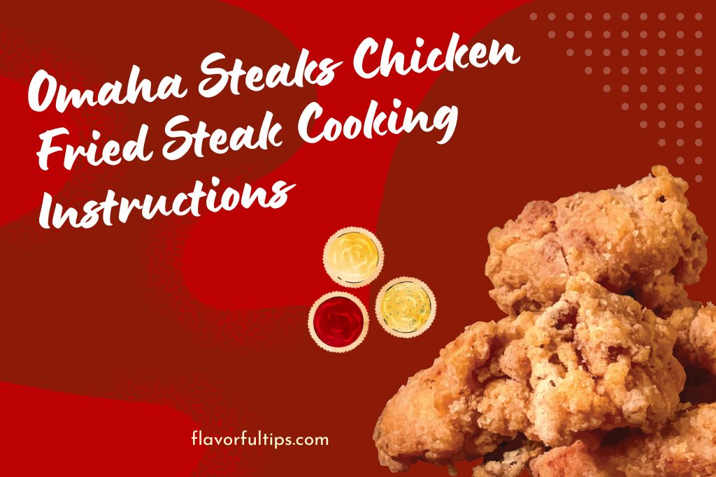 Omaha Steaks Chicken Fried Steak Cooking Instructions