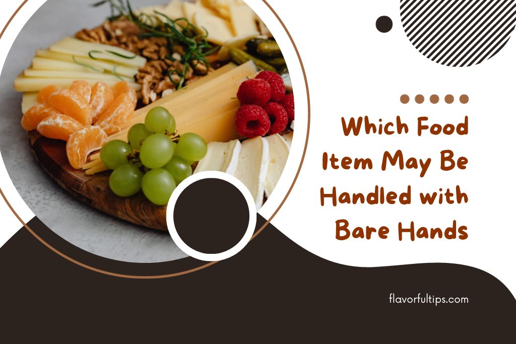 Which Food Item May Be Handled with Bare Hands