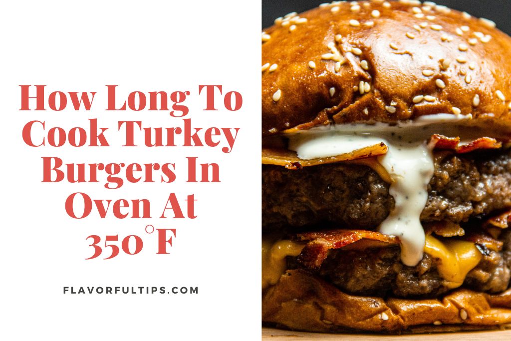 how-long-to-cook-turkey-burgers-in-oven-at-350