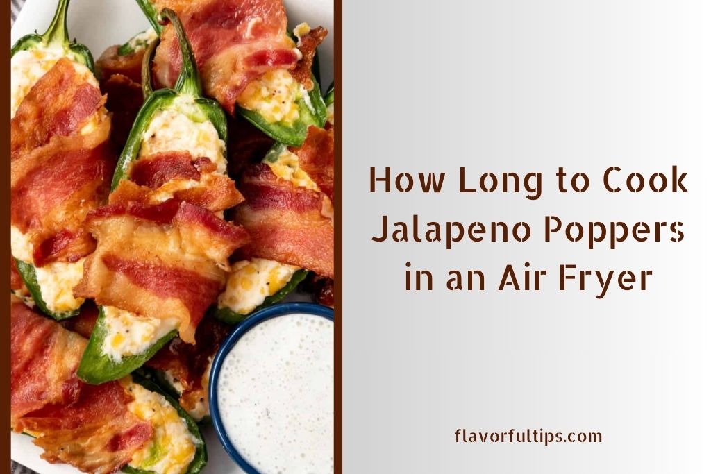 How Long to Cook Jalapeno Poppers in an Air Fryer